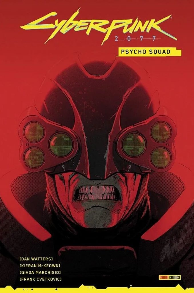 Portada de cómic. La mayor parte del fondo es rojo tirando a neón. En la parte superior aparece el título Cyberpunk 2077 Psycho Squad. El resto de la portada está ocupada por la cara de un policía con un casco que le cubre la mayor parte de la caara dejando a la vista solo su boca y barbilla. Tiene los dientes apretados en señal de furia o tensión. El casco tiene tres lentes a cada lado de los ojos.